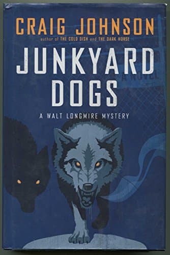 Book cover for Junkyard Dogs: A Walt Longmire Mystery by Johnson, Craig