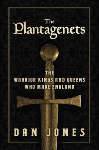 Book cover for The Plantagenets: The Warrior Kings and Queens Who Made England by Jones, Dan
