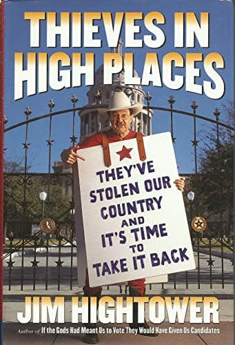 Thieves in High Places: They've Stolen Our Country--And It's Time to Take It Back