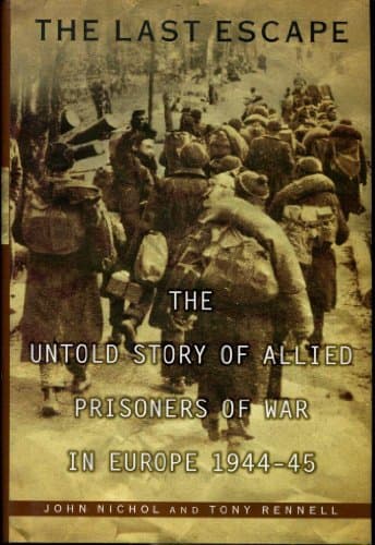 Book cover for The Last Escape: The Untold Story of Allied Prisoners of War in Europe 1944-45 by John Nichol