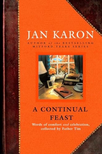 Book cover for A Continual Feast: Words of Comfort and Celebration, Collected by Father Tim by Karon, Jan