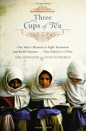 Book cover for Three Cups of Tea: One Man's Mission to Promote Peace...One School at a Time by Mortenson, Greg