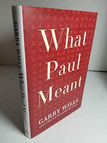 Book cover for What Paul Meant by Wills, Garry
