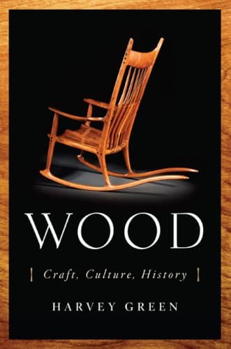 Book cover for Wood: Craft, Culture, History by Green, S J D