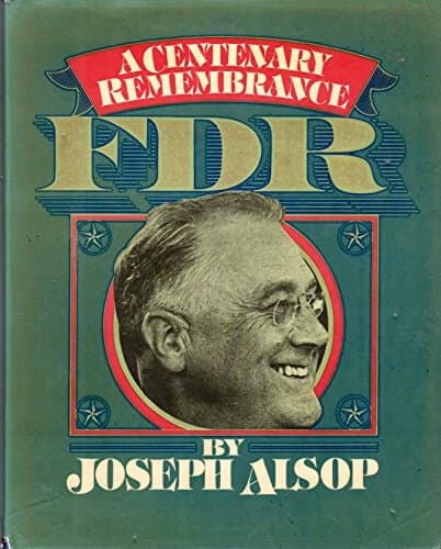 Book cover for FDR: A Centenary Remembrance by Joseph Alsop