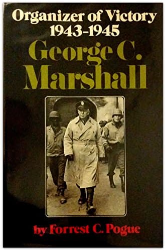 Book cover for George C. Marshall, Vol. 3: Organizer of Victory, 1943-1945 by Pogue, Forrest C.