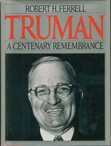Book cover for Truman: A Centenary Remembrance by Ferrell, Robert H.