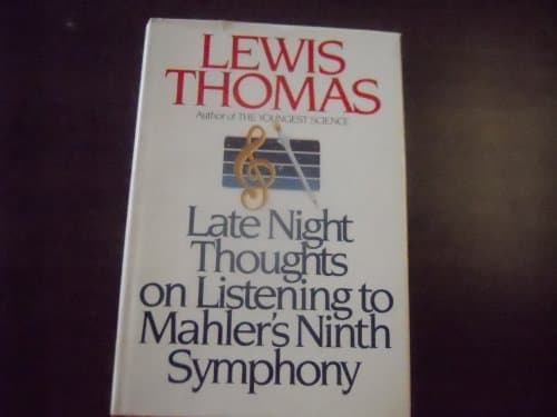 Book cover for Late Night Thoughts on Listening to Mahler's Ninth Symphony by Thomas, Lewis