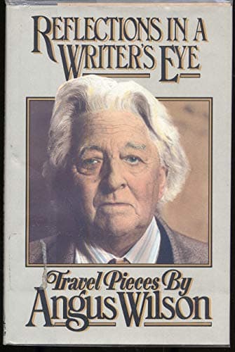 Book cover for Reflections in a Writer's Eye: Travel Pieces by Wilson, Angus