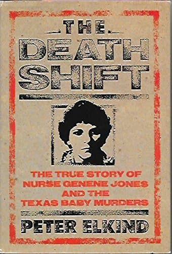 Book cover for The Death Shift: The True Story of Nurse Genene Jones and the Texas Baby Murders by Elkind, Peter