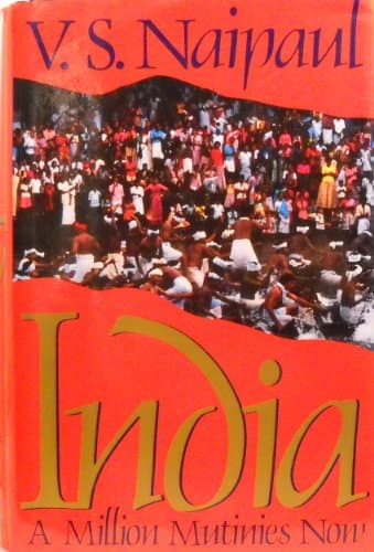 Book cover for India: A Million Mutinies Now by Naipaul, V. S.