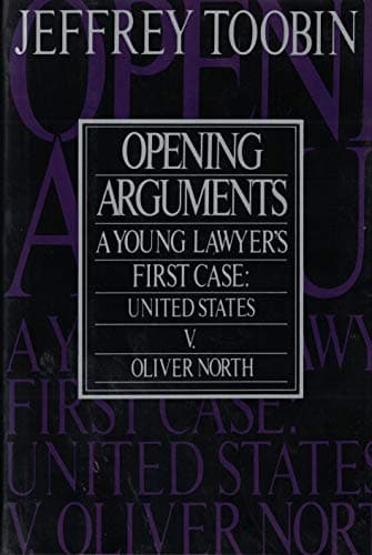 Book cover for Opening Arguments: A Young Lawyer's First Case : United States Vs. Oliver L. North by Toobin, Jeffrey