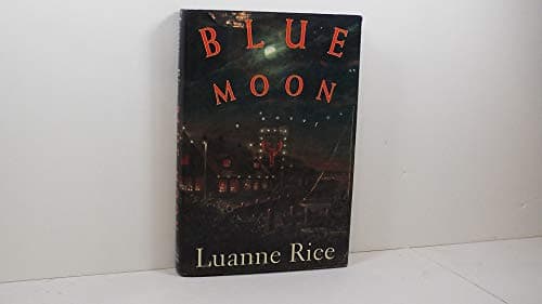 Book cover for Blue Moon: A Novel by Rice, Luanne