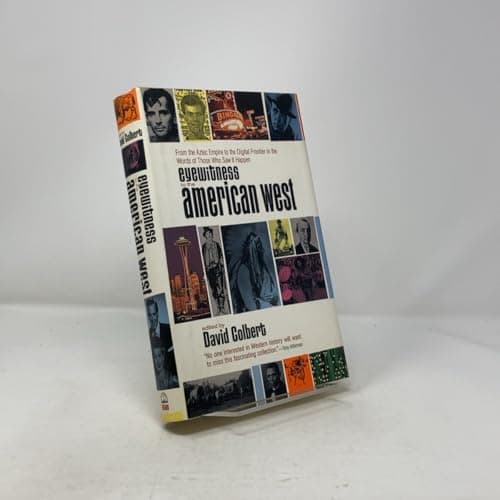 Book cover for Eyewitness to the American West: From the Aztec Empire to the Digital Frontier in the Words of Those Who Saw it Happen by Colbert, David