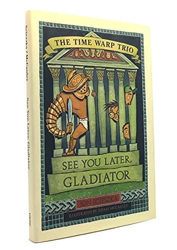 Book cover for See You Later, Gladiator (Time Warp Trio #9) by Scieszka, Jon
