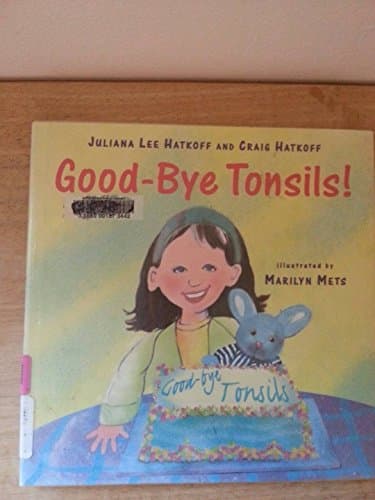 Book cover for Good-Bye Tonsils! by Hatkoff, Craig