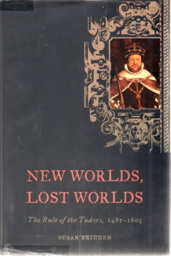 Book cover for New Worlds, Lost Worlds: The Rule of the Tudors, 1485-1603 (The Penguin History of Britain, 5) by Brigden, Susan