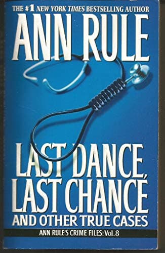 Book cover for Last Dance, Last Chance (Ann Rule's Crime Files) by Rule, Ann