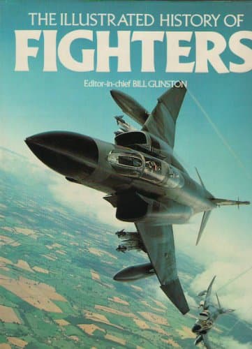 Book cover for The Illustrated History of Fighters by Bill Gunston
