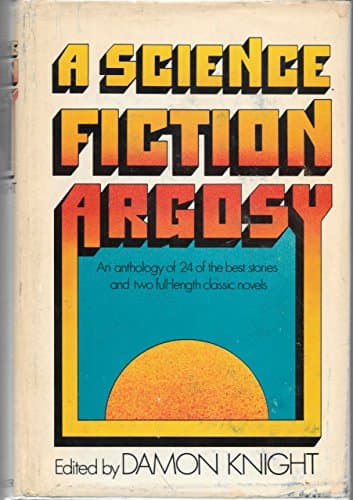 Book cover for A Science Fiction Argosy by Damon knight