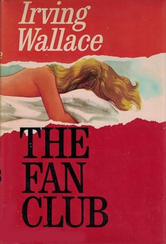 Book cover for The Fan Club by Irving Wallace