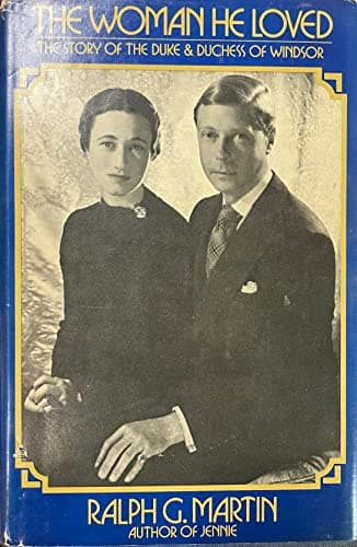 The Woman He Loved: The Story of the Duke and Duchess of Windsor