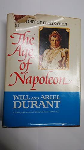 Book cover for The Story of Civilization, Part XI: The Age of Napoleon: A History of European Civilization from 1789 to 1815 by Will Durant