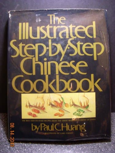 Book cover for The Illustrated Step-by-Step Chinese Cookbook by Paul huang