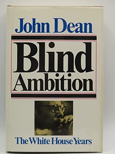 Book cover for Blind Ambition: The White House Years by Dean, John