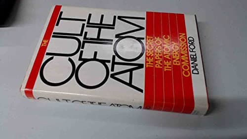 Book cover for The Cult of the Atom : The Secret Papers of the Atomic Energy Commission by Daniel Ford