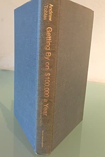 Book cover for Getting by on $100,000 a Year (and Other Sad Tales) by Andrew tobias