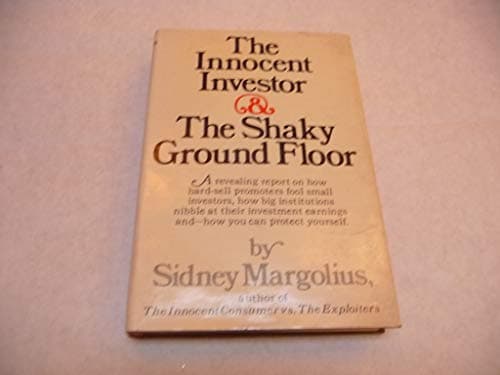 Book cover for The innocent investor and the shaky ground floor by Margolius, Sidney