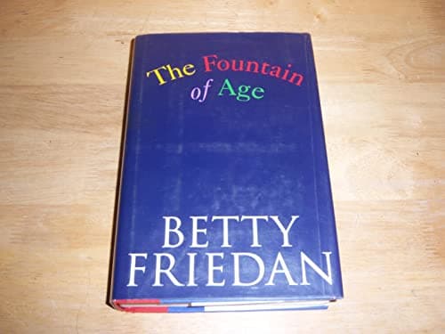 Book cover for The Fountain of Age by Friedan, Betty