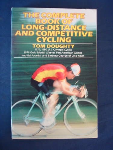 Book cover for The Complete Book of Long-Distance and Competitive Cycling by Doughty, Tom