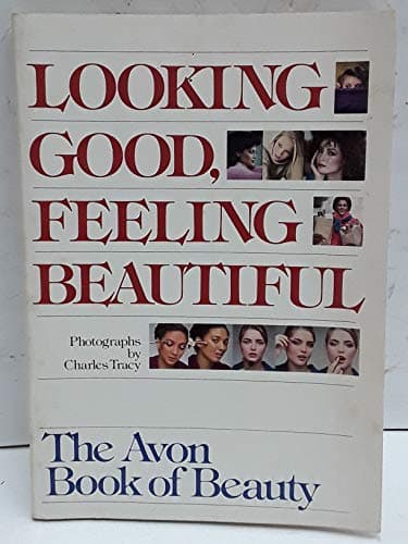 Book cover for Looking Good, Feeling Beautiful, the Avon Book of Beauty by Editor