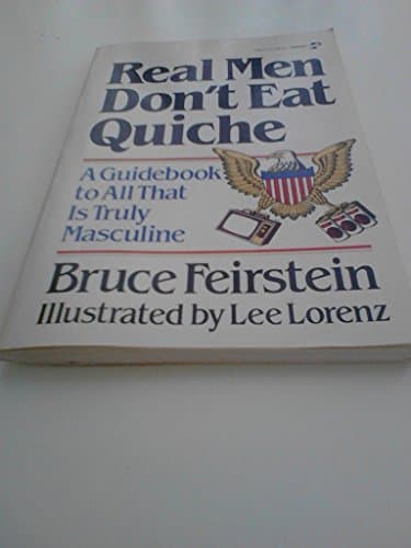 Real Men Don't Eat Quiche