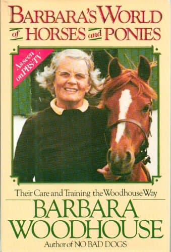 Book cover for Barbara's World of Horses and Ponies: Their Care and Training the Woodhouse Way by Woodhouse, Barbara