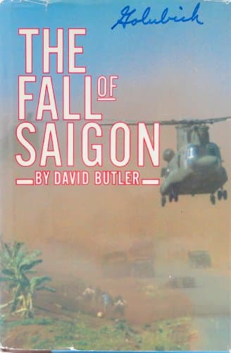 The Fall of Saigon: Scenes from the Sudden End of a Long War