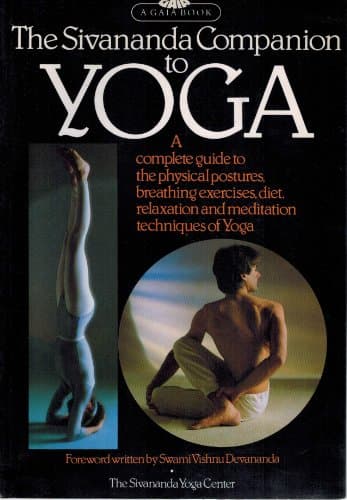 Book cover for The Sivananda Companion to Yoga: A Complete Guide to the Physical Postures, Breathing Exercises, Diet, Relaxation and Meditation Techniques of Yoga by Sivananda Yoga Center