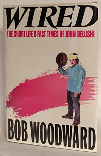 Book cover for Wired: The Short Life and Fast Times of John Belushi by Woodward, Bob