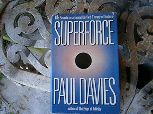 Book cover for Superforce: The Search for a Grand Unified Theory of Nature by Paul Davies
