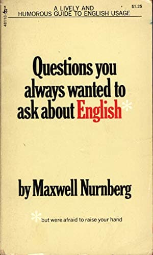 Questions You Always Wanted to Ask About English but Were Afraid to Raise Your Hand