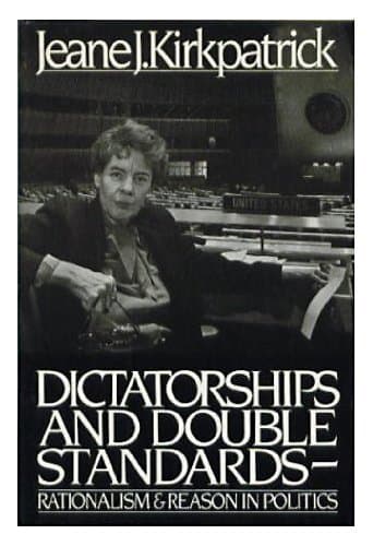 Book cover for Dictatorships and Double Standards: Rationalism and Reason in Politics by Jeane J. Kirkpatrick