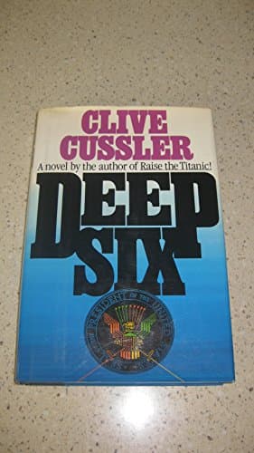 Book cover for Deep Six (Dirk Pitt Adventure) by Cussler, Clive