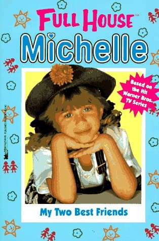 Book cover for My Two Best Friends (Full House Michelle) by West, Cathy