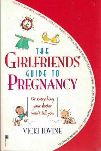 Book cover for The Girlfriends' Guide to Pregnancy: Or everything your doctor won't tell you by Iovine, Vicki