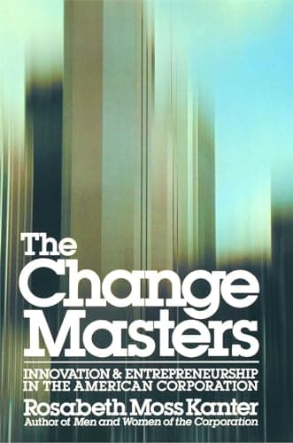 Book cover for Change Masters by Kanter, Rosabeth Moss