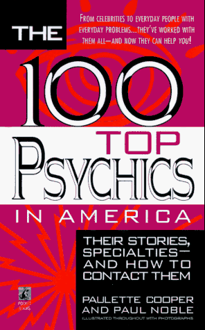 100 Top Psychics in America: Their Stories Specialties & How to Contact Them
