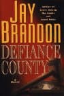 Book cover for Defiance County by Brandon, Jay