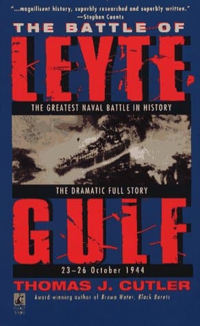 Book cover for The Battle of Leyte Gulf: The Greatest Naval Battle in History : The Dramatic Full History : 23-26 October 1944 by Cutler, Thomas J.